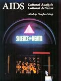 AIDS: Cultural Analysis / Cultural Activism
