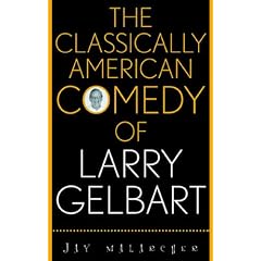 The Classically American Comedy of Larry Gelbart (Scarecrow Filmmakers Series)