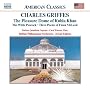 Charles Griffes: The Pleasure Dome of Kubla Khan/The White Peacock/Three Poems of Fiona McLeod