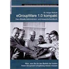 eGroupWare 1.0 kompakt. Das offizielle Administrator- und Anwenderhandbuch