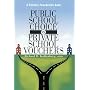 Public School Choice Vs. Private School Vouchers