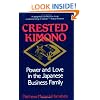 Crested Kimono: Power and Love in the Japanese Business Family
