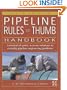 Pipeline Rules of Thumb Handbook, Fifth Edition