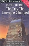 The Day the Universe Changed: How Galileo's Telescope Changed The Truth and Other Events in History That Dramatically Altered Our Understanding of the World (Back Bay Books)