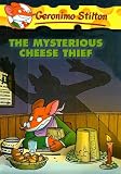 Mysterious Cheese Thief (Geronimo Stilton)