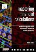 Mastering Financial Calculations: A Step-by-Step Guide to the Mathematics of the Markets (Financial Times Series)