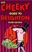 Cheeky Guide to Brighton, 4 ed.