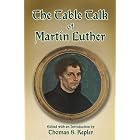 The Table Talk of Martin Luther by  Martin Luther and Thomas S. Kepler