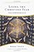 Image of Living the Christian Year: Time to Inhabit the Story of God