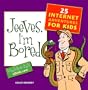 Jeeves, I'm Bored: 25 Internet Adventures for Kids