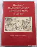 The Master of the Amsterdam Cabinet, or, The Housebook Master : ca.1470-1500