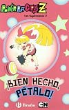 Bien hecho, Petalo! / Hyper-Blossom! (Las Supernenas Z / Powerpuff Girls Z) (Spanish Edition)