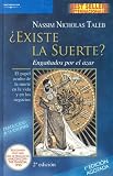 Existe la suerte?/ The Hidden Role Of Chance In Life And In The Markets: Enganados Por El Azar (Spanish Edition)