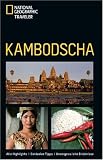 NATIONAL GEOGRAPHIC Traveler Kambodscha. Alle Highlights - Exklusive Tipps - Unvergessliche Erlebnisse