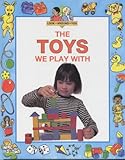 The toys we play with