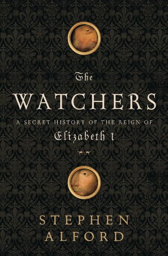 The Watchers: A Secret History of the Reign of Elizabeth I
