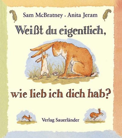 Wei&szlig;t du eigentlich, wie lieb ich dich hab?
