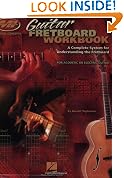 Guitar Fretboard Workbook: A Complete System for Understanding the Fretboard For Acoustic or Electric Guitar