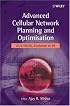 Advanced Cellular Network Planning and Optimisation: 2G/2.5G/3G...Evolution to 4G