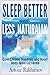 Sleep Better and Less - Naturally: Cure Chronic Insomnia and Boost Body-Brain O2 Levels