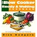 Slow Cooker Ready & Waiting: 160 Sumptuous Meals That Cook Themselves