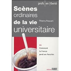 Sc�nes ordinaires de la vie universitaire : Ou comment la France perd ses facult�s