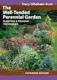 The Well-Tended Perennial Garden: Planting & Pruning Techniques [WELL-TENDED PERENNIAL GARD]