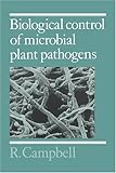 Biological control of microbial plant pathogens : R.Campbell.