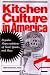 Kitchen Culture in America: Popular Representations of Food, Gender, and Race