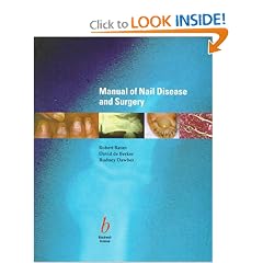 Manual of Nail Disease and Surgery by Robert Baran, David de Berker and R P R Dawber