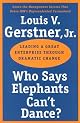 Who Says Elephants Can't Dance? : How I Turned Around IBM