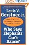 Who Says Elephants Can't Dance? : Leading a Great Enterprise through Dramatic Change