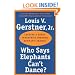 Who Says Elephants Can't Dance?: Leading a Great Enterprise through Dramatic Change