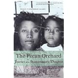 The Pecan Orchard: Journey of a Sharecropper's Daughter