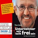 Unternehmer sein heißt frei sein: Mein Weg in die Unabhängigkeit