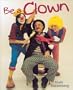 Be a Clown