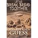 Let Us Break Bread Together