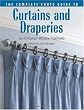 The Complete Photo Guide to Curtains and Draperies: Do-It-Yourself Window Treatments