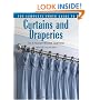The Complete Photo Guide to Curtains and Draperies: Do-It-Yourself Window Treatments