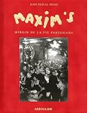 Maxim's, miroir de la vie parisienne