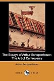 'the Essays of Arthur Schopenhauer: The Art of Controversy