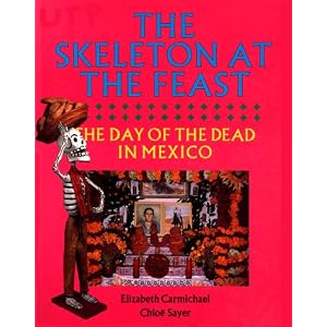 Click to read our review of The Skeleton at the Feast: The Day of the Dead in Mexico [Paperback]!