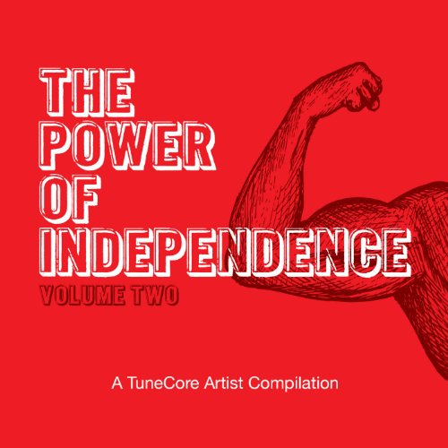 The Power of Independence - A TuneCore Artist Compilation, Vol. 2 [Explicit]