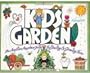 Kids Garden!: The Anytime, Anyplace Guide to Sowing & Growing Fun (Williamson Kids Can! Series)