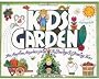 Kids Garden!: The Anytime, Anyplace Guide to Sowing & Growing Fun (Williamson Kids Can! Series)
