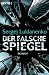 Der falsche Spiegel: Roman