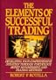 The Elements of Successful Trading: Developing Your Comprehensive Strategy Through Psychology, Money Management, and Trading Methods