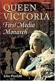 Review OUP Oxford  / Queen Victoria: First Media Monarch