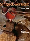 Schmuck-Werkstatt: Materialien, Techniken, Gestaltungsideen - Carles Codina