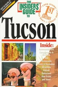 The Insiders' Guide to Tucson--1st Edition D. A. Barber and Chris Howell